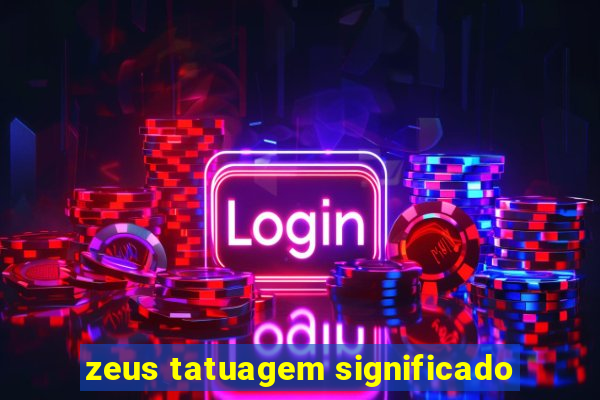 zeus tatuagem significado